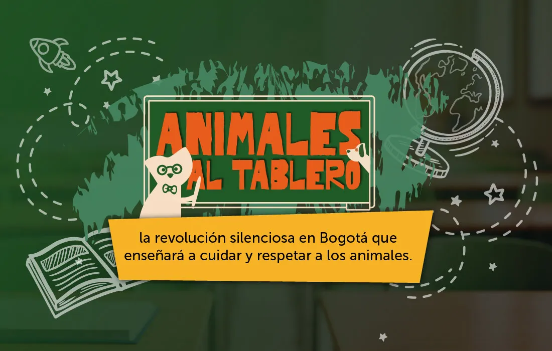 Estrategia pedagógica para la protección y el bienestar animal dirigida a niñas y niños en entornos educativos- Animales al Tablero-.
